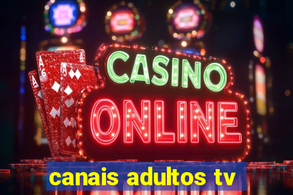 canais adultos tv